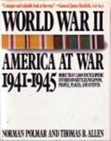 World War II - America at War 1941-1945. More than 2,400 encyclopedic entries on battles, weapons, people, places and events