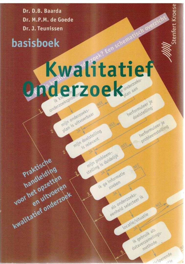 Baarda, Dr. D.B.; Dr. M.P.M. de Goede & Dr. J. Teunissen - Basisboek kwalitatief onderzoek / Praktische handleiding voor het opzetten en uitvoeren van kwalitatief onderzoek