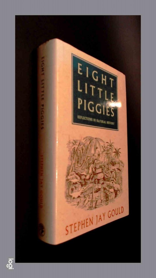 Gould, Stephen - Eight little piggies - Reflections in natural history