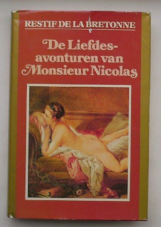RESTIF DE LA BRETONNE, - De liefdesavonturen van Monsieur Nicolas.