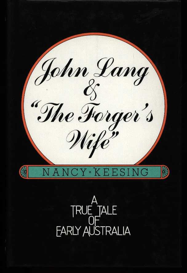 Keesing, Nancy - John Lang & The Forger's wife - A true tale of early Australia
