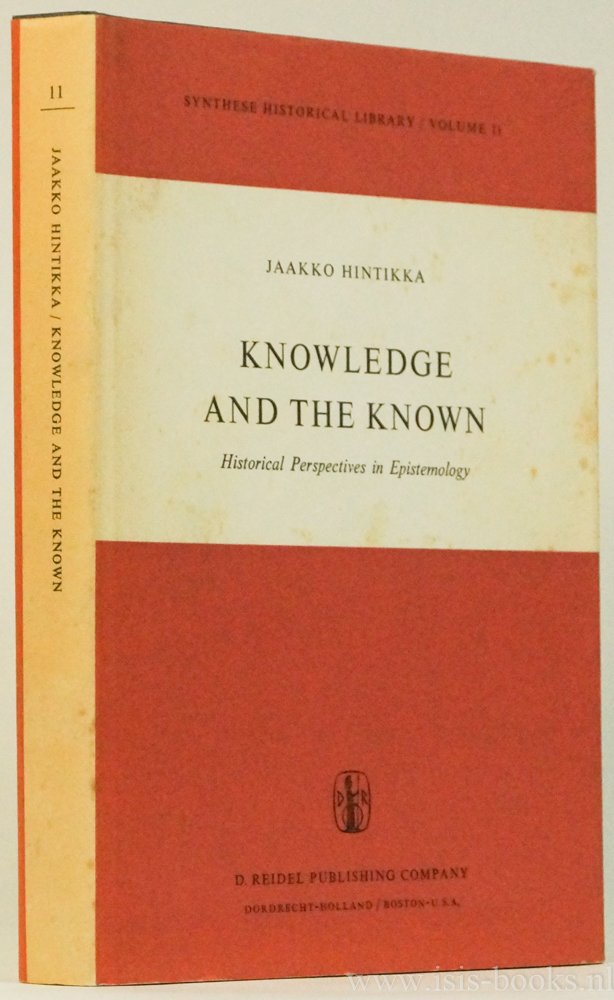 HINTIKKA, J. - Knowledge and the known. Historical perspectives in epistemology.