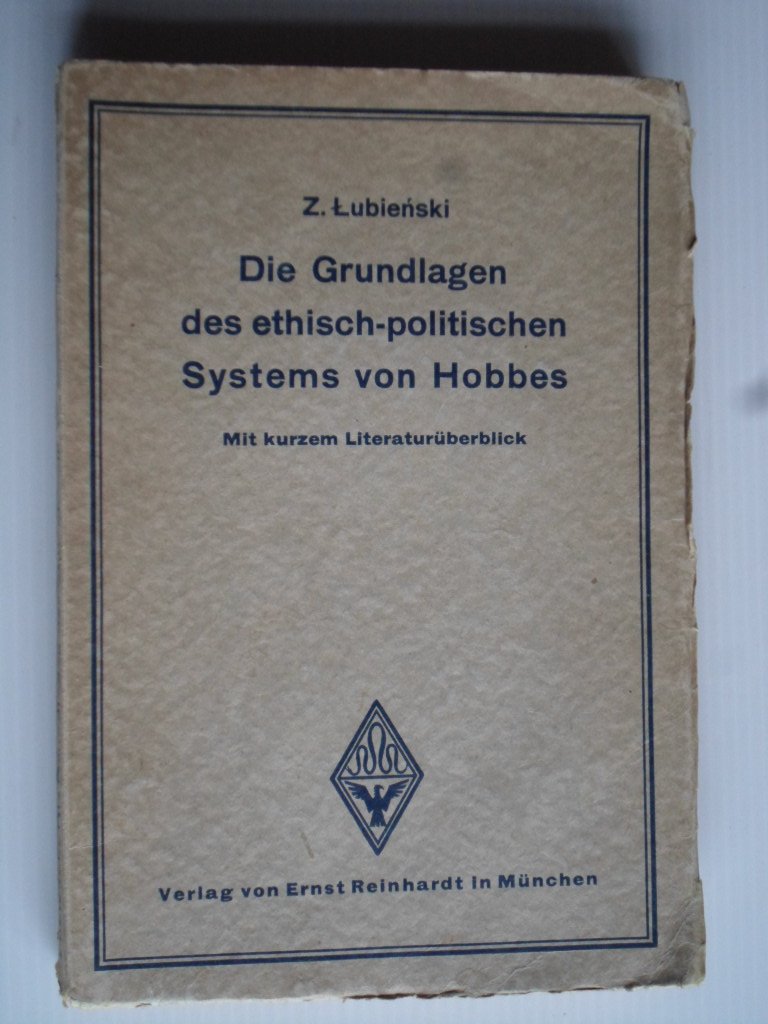 Lubienski, Dr.Z. - Die Grundlagen des etisch-politischen Systems von Hobbes