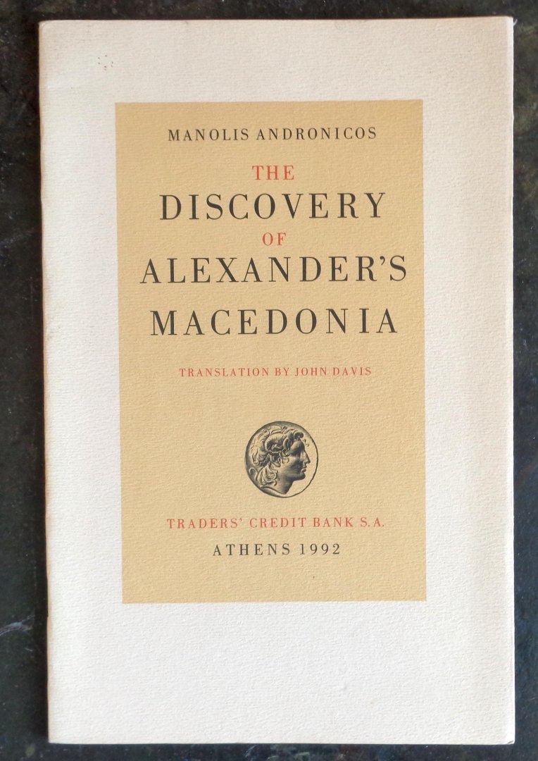 ANDRONICOS, M., - The Discovery of Alexander's Macedonia.
