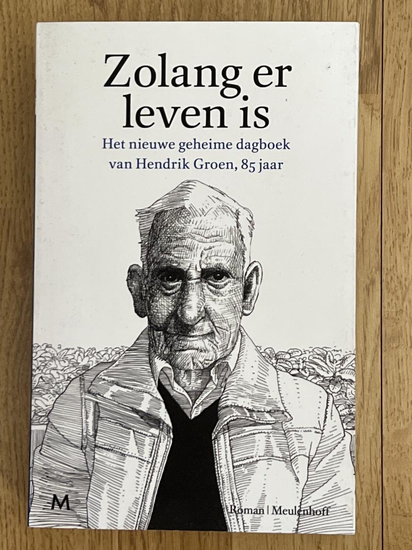 Groen, Hendrik - Zolang er leven is / het nieuwe geheime dagboek van Hendrik Groen, 85 jaar