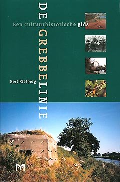 Bert Rietberg - De Grebbelinie,een cultuurhistorische gids