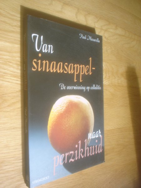 Paul Musarella - Van sinaasappel- naar perzikhuid. De overwinning op cellulitis