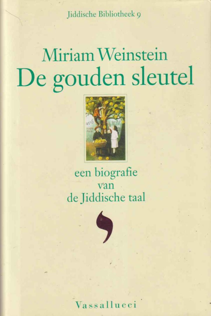 Weinstein, Miriam - De gouden sleutel. Een biografie van de Jiddische taal