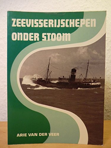 Veer, Arie van der - Zeevisserijschepen  onder stoom deel 1+ 2