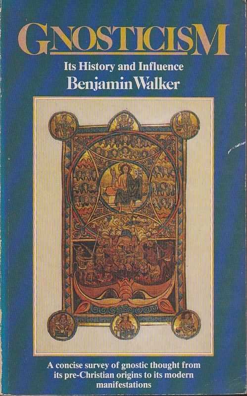 Walker, Benjamin - Gnosticism. Its History and Influence