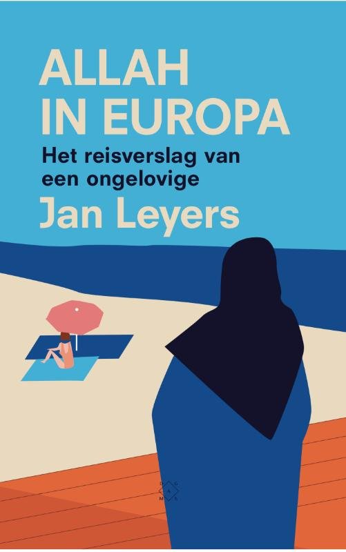 Leyers, Jan - Allah in Europa. Het reisverslag van een ongelovige.