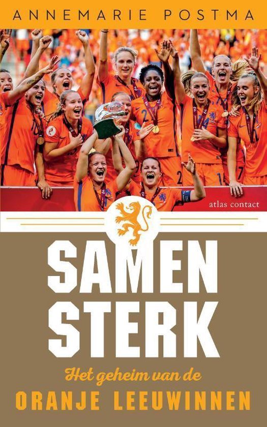 POSTMA, Annemarie - Samen sterk -Het geheim van de Oranje Leeuwinnen
