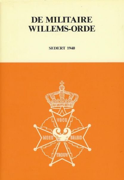 Maalderink, P.G.H. - De Militaire Willems-Orde. Sedert 1940.