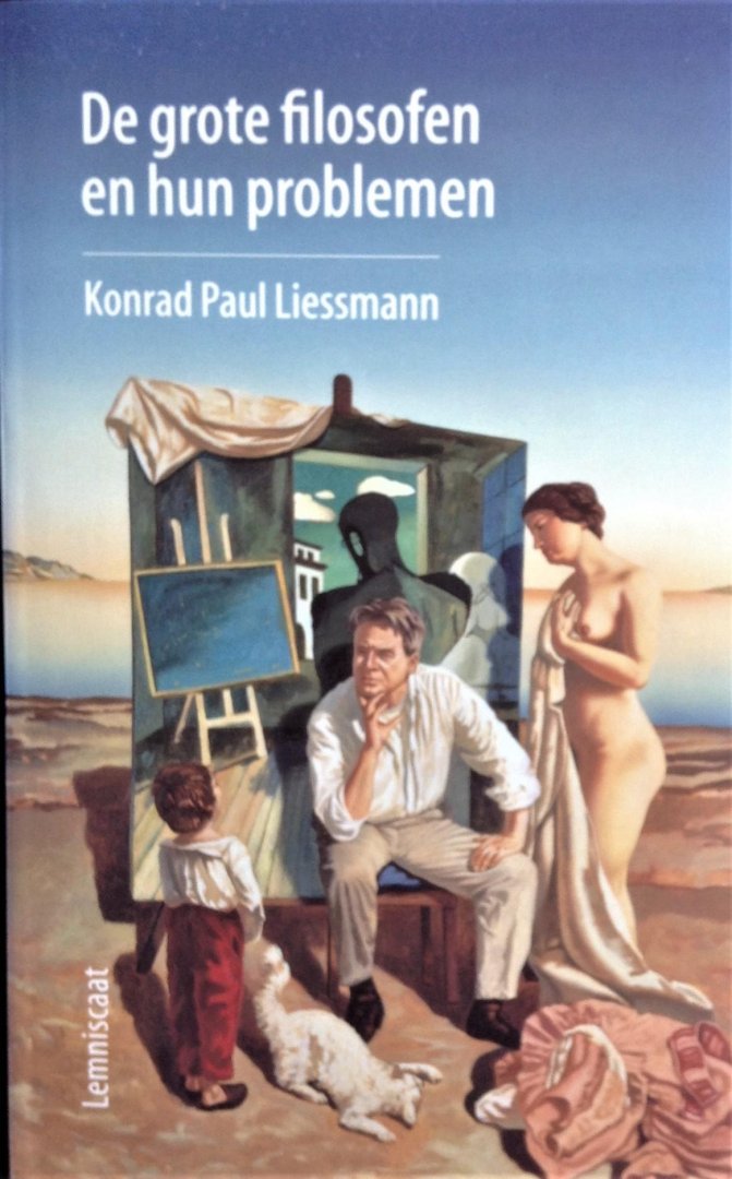 Liessmann, Konrad Paul - De grote filosofen en hun problemen