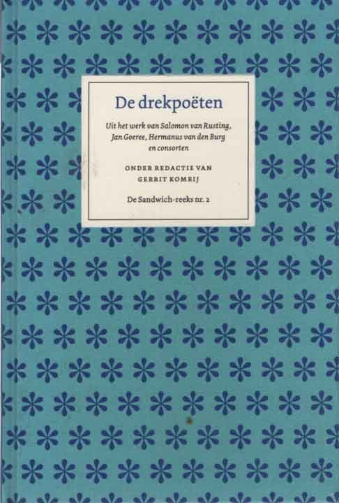 Komrij, Gerrit (samensteller en inleider) - De Drekpoëten. Uit het werk van Salomon van Rusting, Jan Goeree, Hermanus van den Burg en consorten