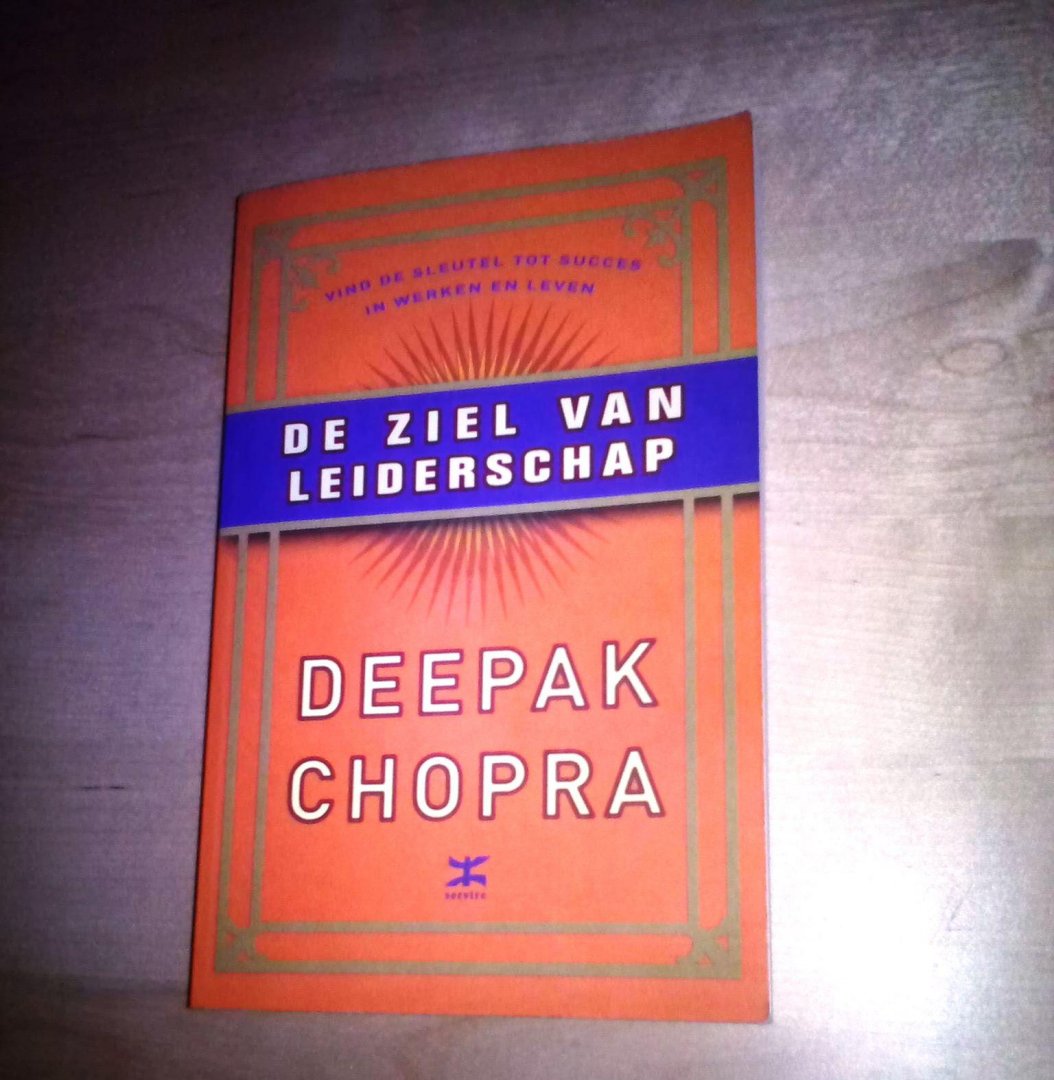 Chopra, Deepak - De ziel van leiderschap / Vind de sleutel tot succes op ieder niveau van het leven