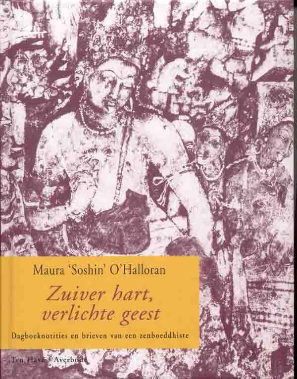 O'Halloran, Maura Soshin - Zuiver hart, verlichte geest, dagboeknotities en brieven van een zenboeddhiste
