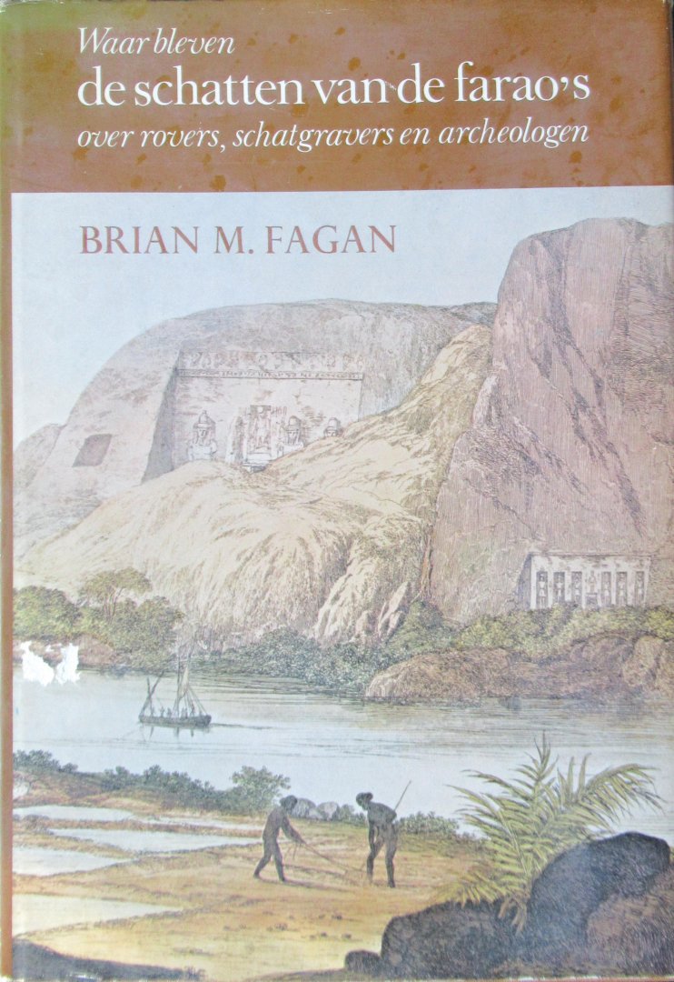 Fagan, Brian M - Waar bleven de schatten van de farao's. Over rovers, schatgravers en archeologen