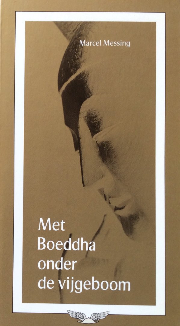 Messing, Marcel - Met Boeddha onder de vijgeboom; boeddhisme - christendom - gnosis