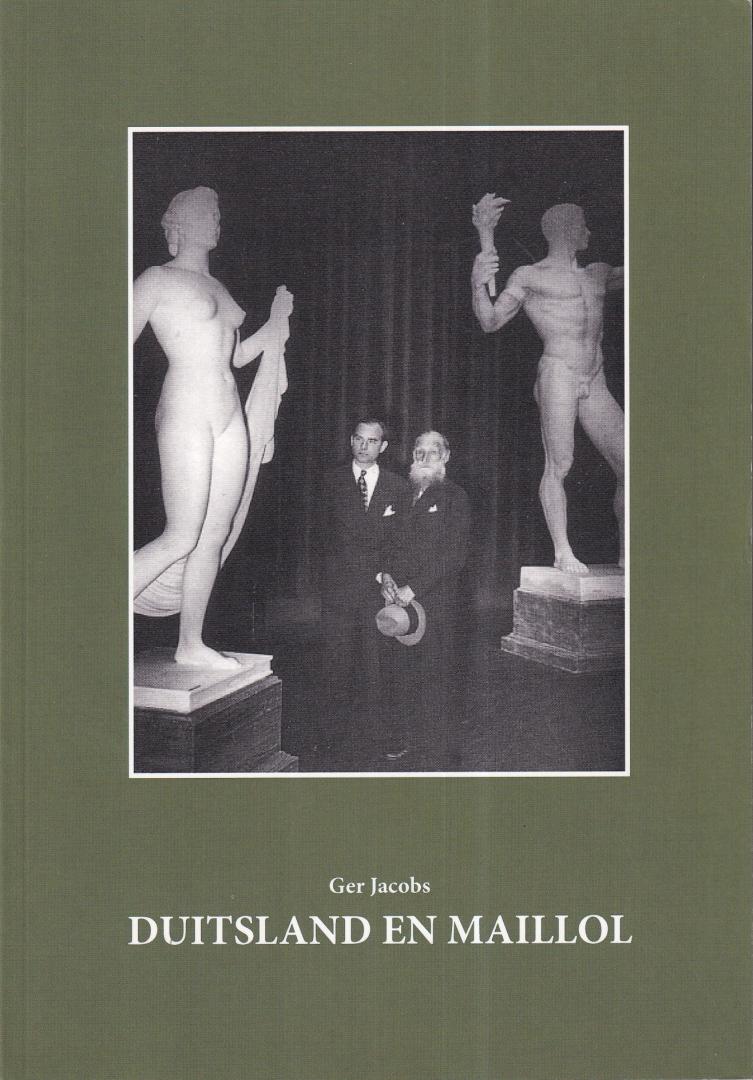 Jacobs, Ger - Duitsland en Maillol: een onderzoek naar de invloed van arestide maillol op de beeldhouwkunst in de eerste helft van de 20ste eeuw in Duitsland in het bijzonder in de nazi periode