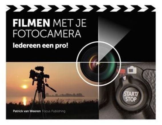 Weeren, Patrick van - Filmen met je fotocamera / iedereen een pro!
