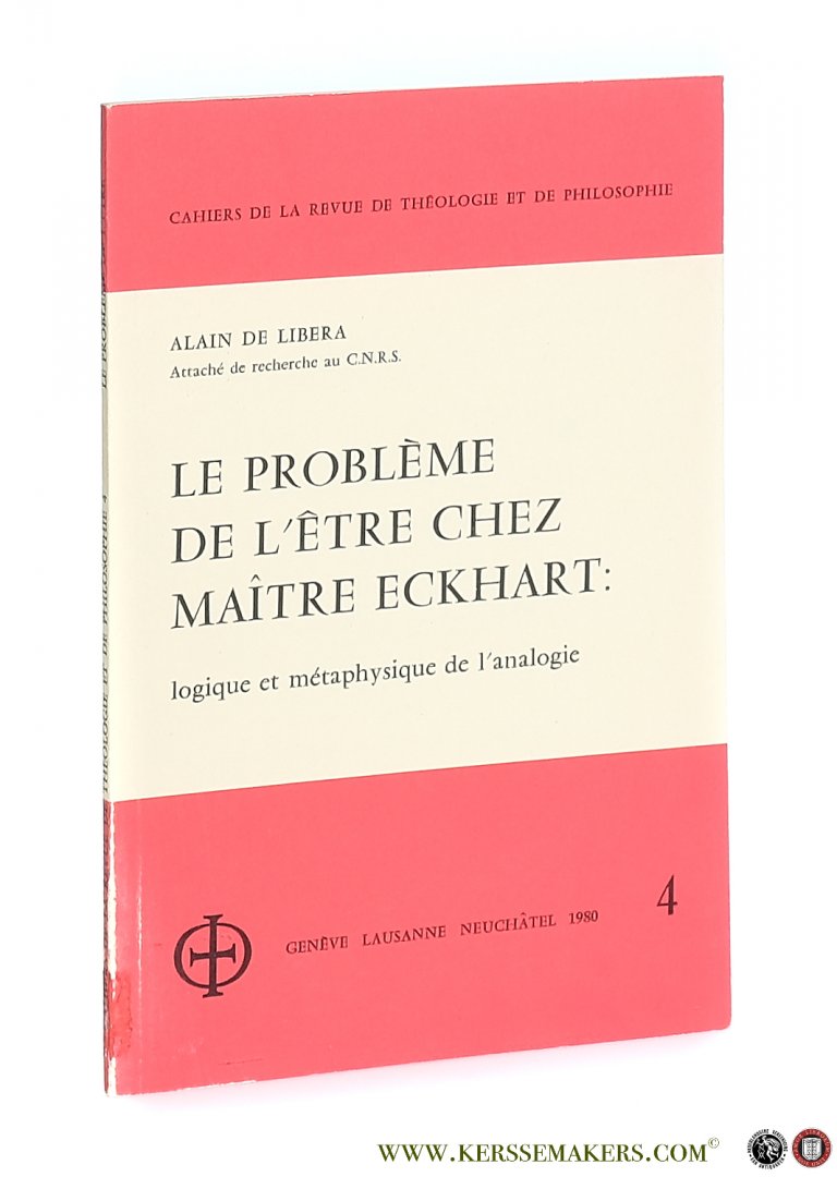 Libera, Alain de. - Le problème de l'être chez Maître Eckhart: logique et métaphysique de l'analogie.