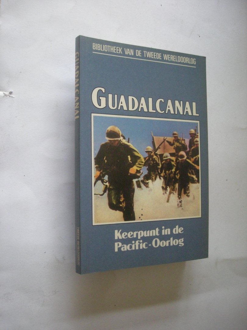 Kent, Graeme / Nemo, S.D., vert. - Guadalcanal. Keerpunt in de Pacific-Oorlog