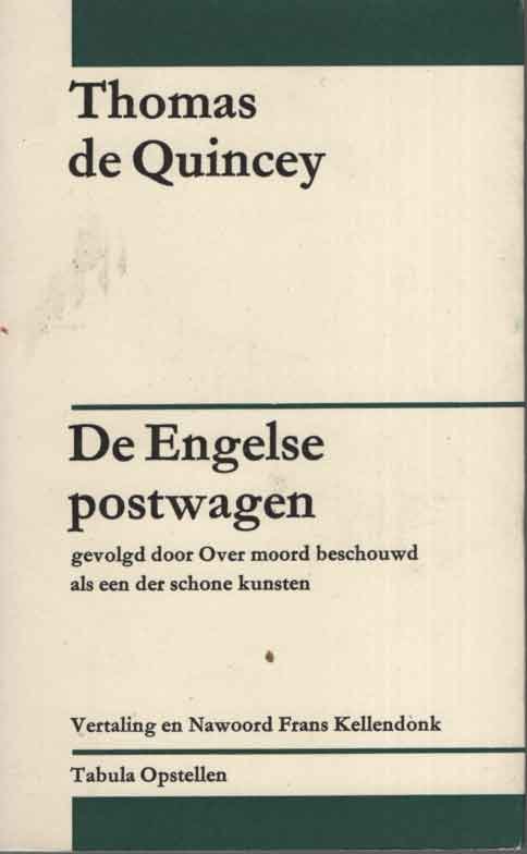 Quincey, Thomas de - De Engelse postwagen: gevolgd door Over moord beschouwd als een der schone kunsten
