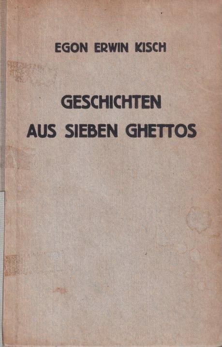 Kisch, Egon Erwin - Geschichten aus sieben Ghettos