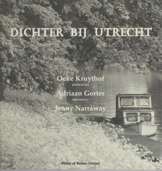 Kruythof, Oeke. - Dichter bij Utrecht.