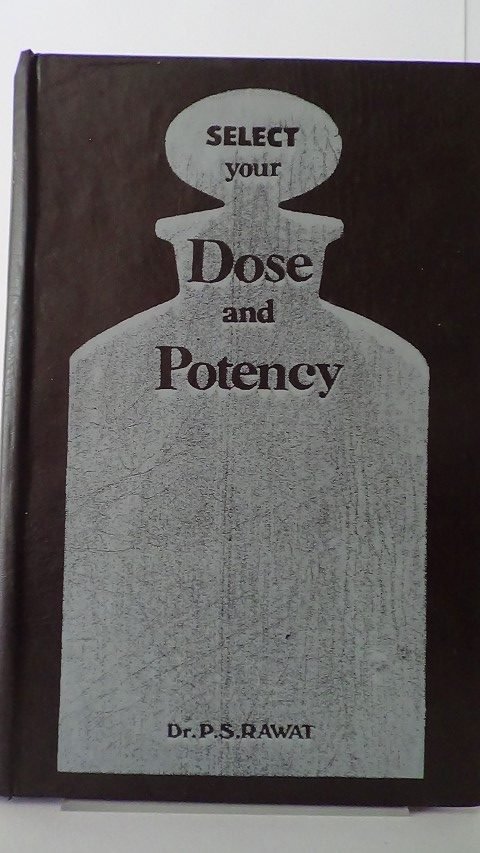 Rawat, P.S. - Select your dose and potency.