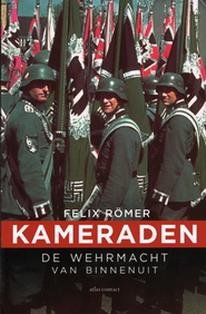 Römer, Felix - Kameraden De Wehrmacht van binnenuit