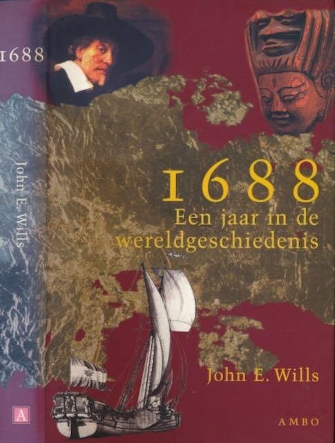 Wills, John E. - 1688: Een jaar in de Wereldgeschiedenis.