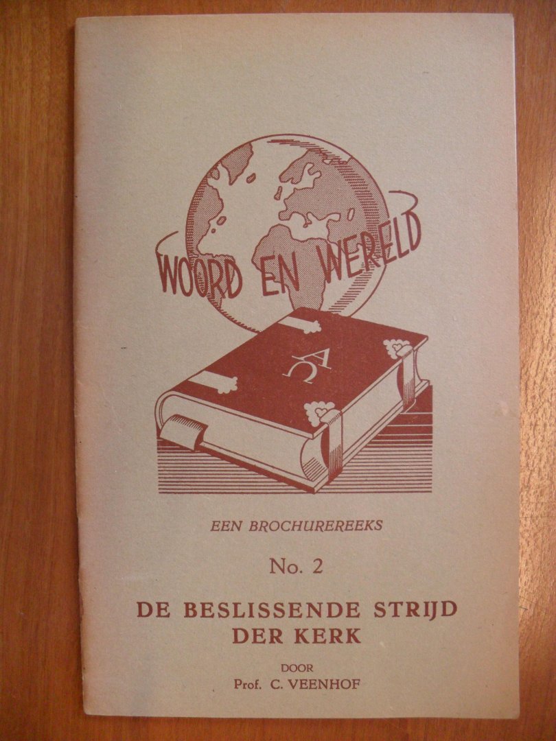 Veenhof prof. C. - Woord en wereld brochurereeks no.2  De beslissende strijd der kerk