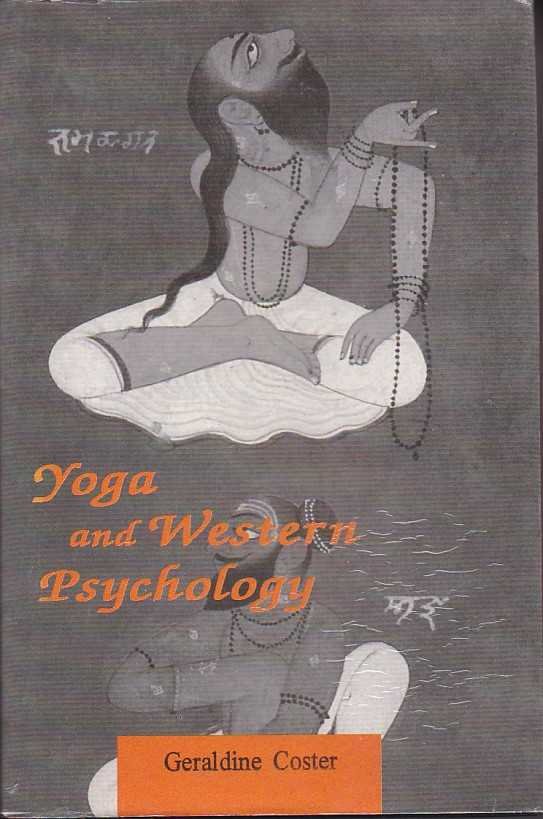 Coster, Geraldine - Yoga and Western Psychology. A Comparison