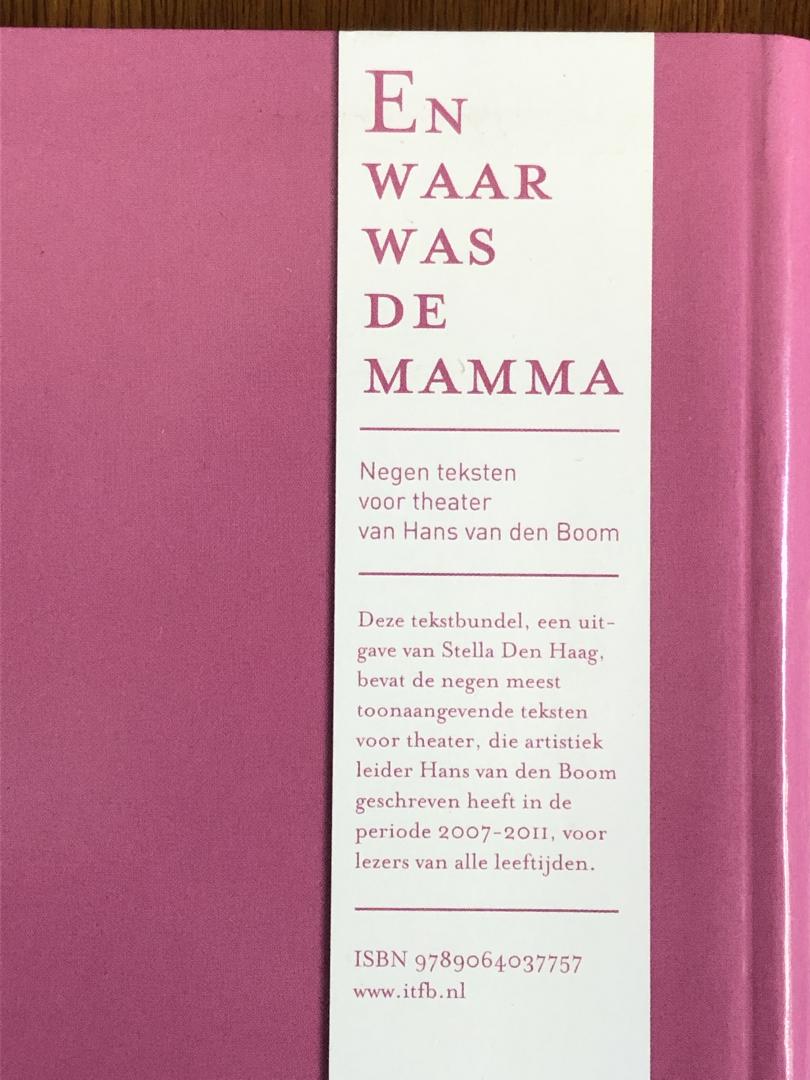 Boom, Hans van den - En waar was de mamma? / negen teksten voor theater van Hans van den Boom