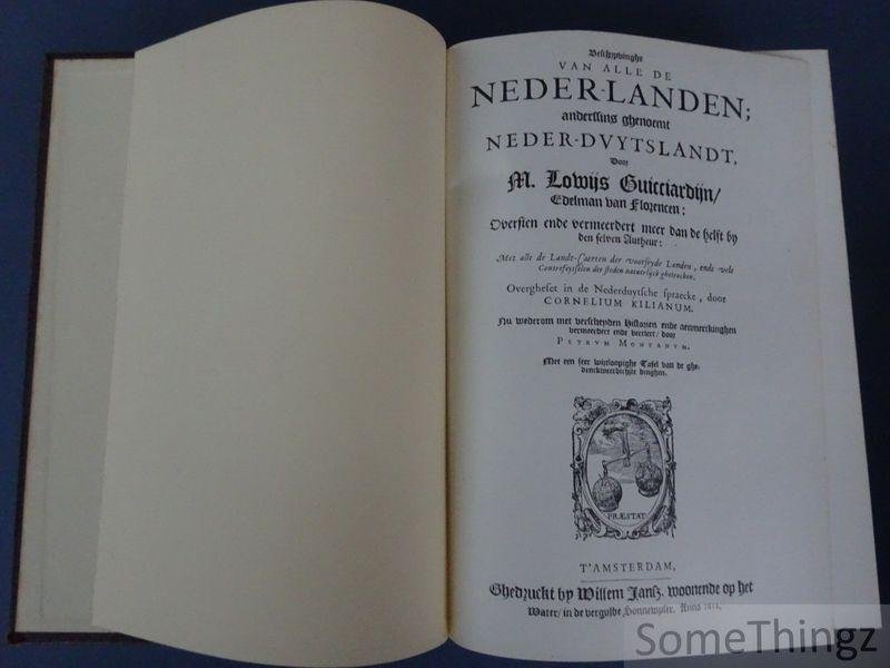 Guicciardini, Lodovico [Guicciardijn]. - Beschrijvinghe van alle de Nederlanden; anderssins ghenoemt Neder-Dvytslandt, Door M. Lowijs Guicciardijn/ Edelman van Florencen: Oversien en vermeerdert meer dan de helft by den selven Autheur: Met alle de Landt-Caerten der voorseyde Landen, ...