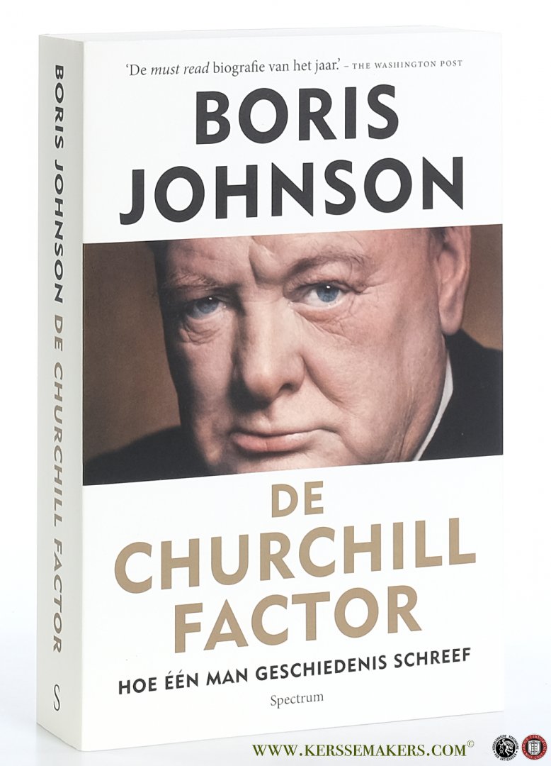 Johnson, Boris. - De Churchill Factor. Hoe één man geschiedenis schreef.