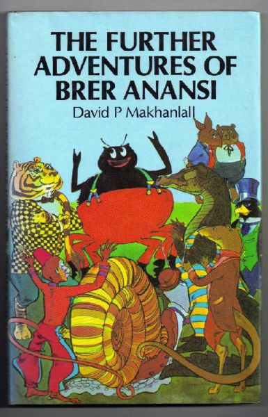 Makhanlall, David P illustrated by Michael Jackson - The further adventures of Brer Anansi