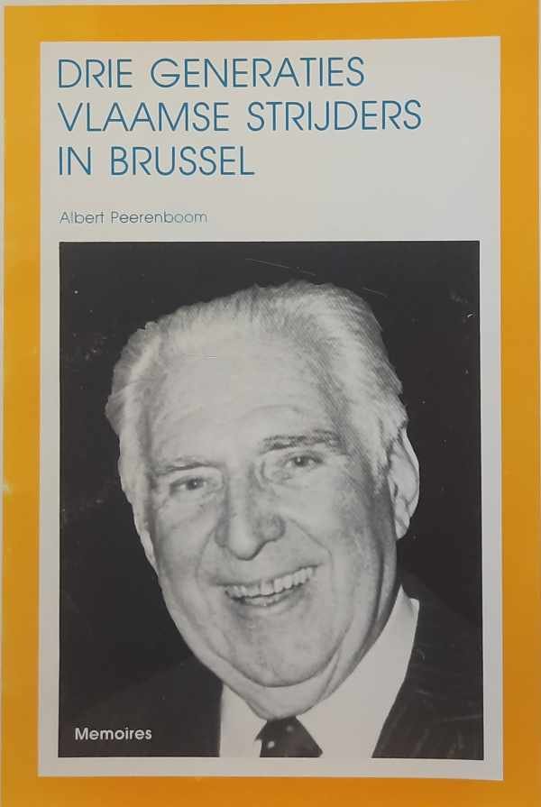 PEERENBOOM Albert - Drie generaties Vlaamse strijders in Brussel