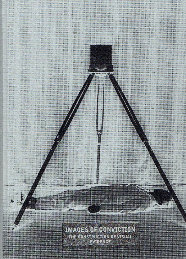 DUFOUR, Diane [Ed.] - Images of Conviction - the Construction of Visual Evidence.