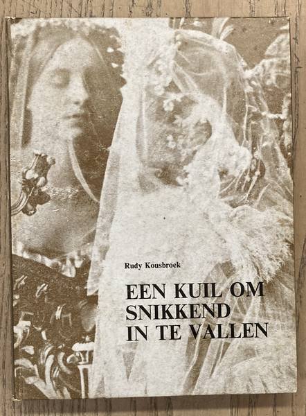 KOUSBROEK, RUDY. - Een kuil om snikkend in te vallen.