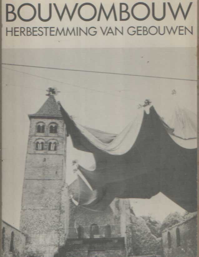 Langen, P.A. de e.a. - Bouwombouw. Hergebruik N.S.-gebouwen. Hergebruik van gebouwen