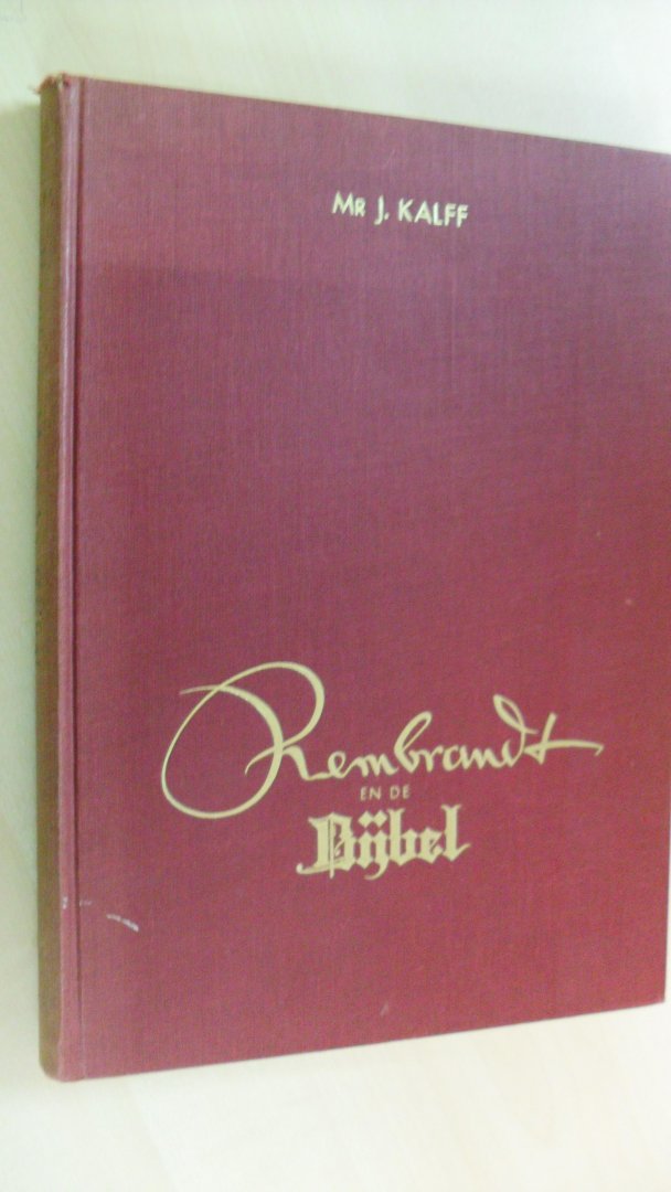 Kalff Mr. J. - Rembrandt en de bijbel