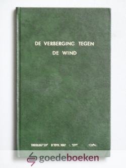Poel, Ds. Joh. van der - De verberging tegen de wind --- Waarin opgenomen een brief van ds. Joh. van der Poel aan ds. W.C. Lamain, handelende over de bevestiging van ds. C. Smits te Hardinxveld-Giessendam, Intrede Ds. Smits een een voorbereidingspredikatie over Jer. 3...