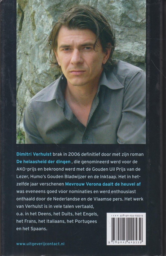 Verhulst (Aalst, October 2, 1972), Dimitri - Godverdomse dagen op een godverdomse bol - Dimitri Verhulst presenteert u de geschiedenis van de mensheid in minder dan tweehonderd pagina's, in een oerknal van taal. Vanaf het moment dat we uit het water kwamen gekropen en op twee benen gingen lopen