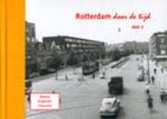 TAK, A. & VOET, H.A. - Rotterdam door de tijd /Deel 2 Blijdorp, Bergpolder en het Liskwartier