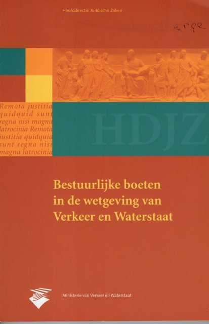 Addink, G.H. ... [et al.]. - Bestuurlijke boeten in de wetgeving van verkeer en waterstaat : een onderzoek naar de mogelijkheden van handhaving door middel van bestuurlijke boeten in de wetgeving van Verkeer en Waterstaat, in het bijzonder de vervoers-, scheepvaart- en lu...
