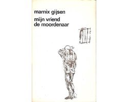 Marnix Gijsen - Mijn vriend, de moordenaar