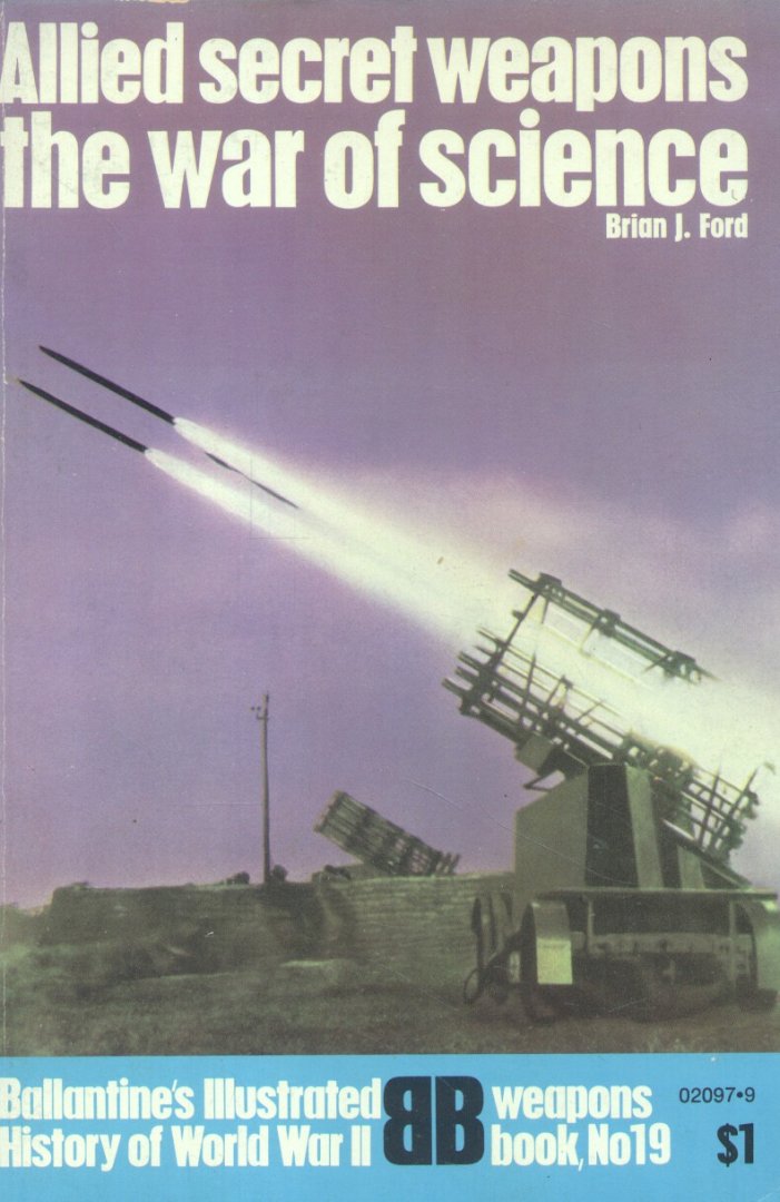 Ford, Brian J. - Allied secret weapons of science